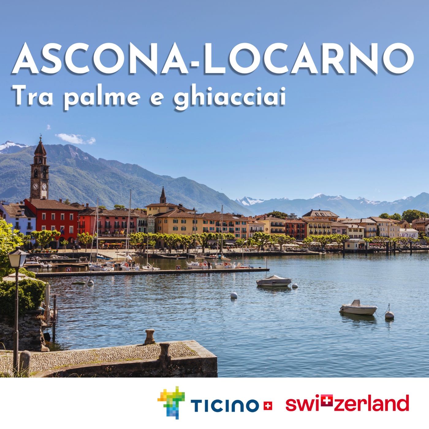 Ascona-Locarno, tra palme e ghiacciai